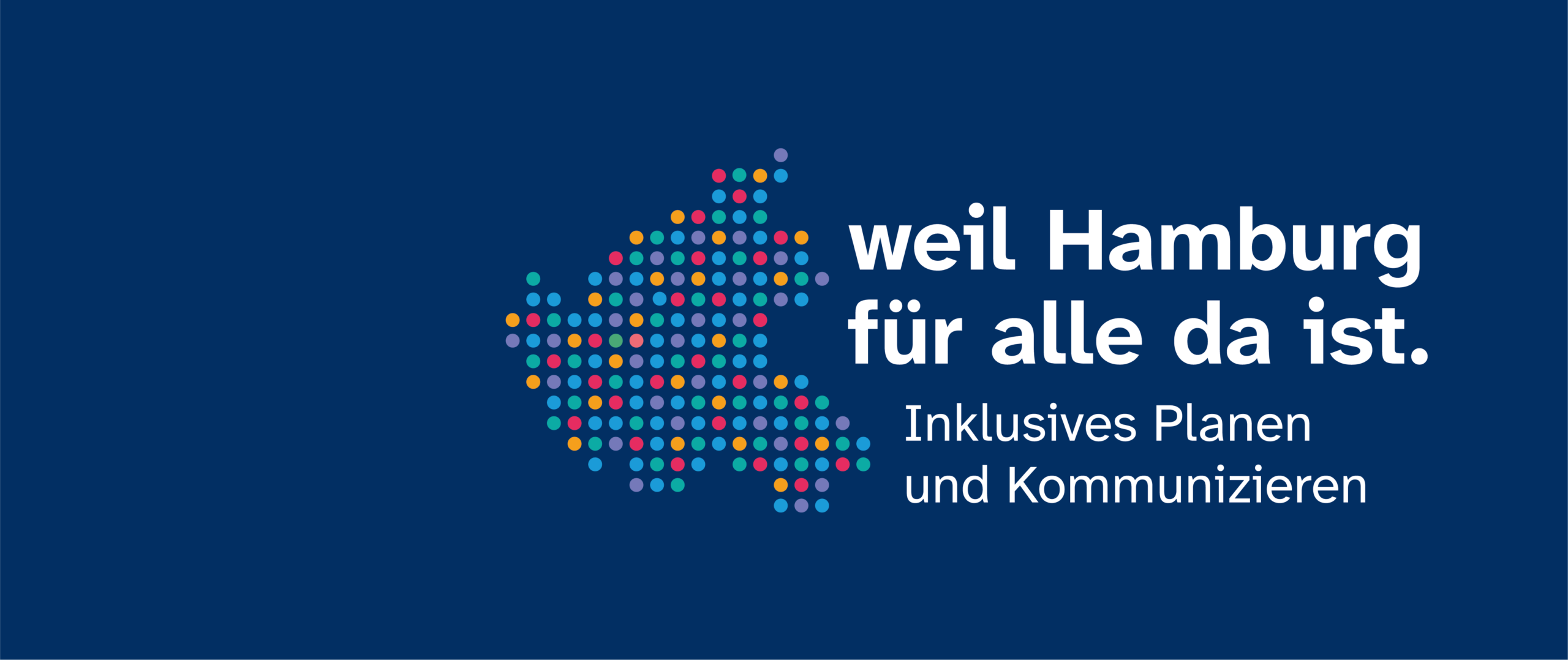 weil Hamburg für alle da ist. Inklusives Planen und Kommunizieren